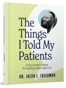 The Things I Told My Patients: A Psychiatrist's Advice for Building a Meaningful Life